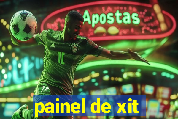 painel de xit